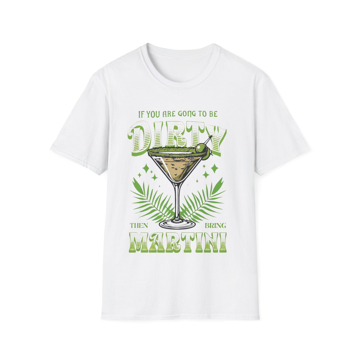 Fitted Gildan 64000 t-shirt with a chic martini glass and playful cocktail-inspired slogan, perfect for party nights